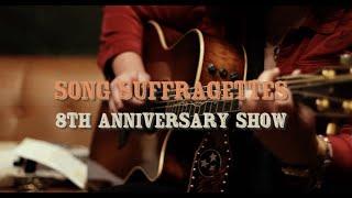 Song Suffragettes 8th Anniversary Show Highlights