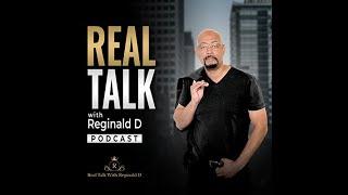 Real Talk With Reginald D:    Balancing Your Life For Your Purpose