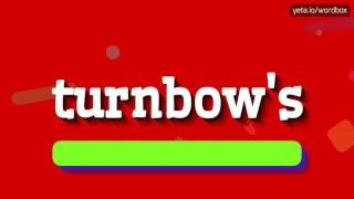 HOW TO PRONOUNCE TURNBOW'S? #turnbow's