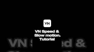 Slow motion & speed motion in VN video editor- tutorial #shorts #vnvideoeditor