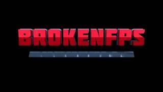 BrokenFPS Intro