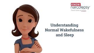 Understanding Normal Wakefulness and Sleep