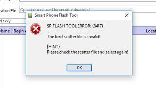 The load scatter file is invalid! [SOLVED] SP FLASH TOOL: ERROR (8417)