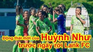 Vừa đi vào lịch sử Lank FC, Huỳnh Như có động thái bất ngờ trước ngày trở về Việt Nam