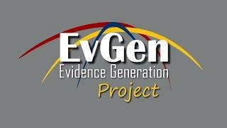 EvGen - The Evidence Generation Project