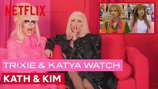 Drag Queens Trixie Mattel & Katya React to Kath & Kim | I Like to Watch | Netflix