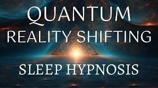 QUANTUM REALITY SHIFTING | SLEEP HYPNOSIS | Train Method  with DELTA WAVE BRAIN ENTRAINMENT