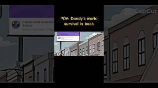 POV: Dandy’s world survival is back