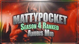 Mattypocket - SEASON 4 ANUBIS MID - UNSTOPPABLE