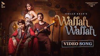 WALLAH WALLAH (OFFICIAL VIDEO) ISHAAN K | ABHINAV S | SIDDHARTH N | JANNAT Z | MK BLIVE  BLIVE MUSIC