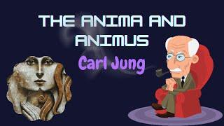 CARL JUNG: THE ANIMA AND ANIMUS