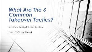 Mock Investment Banking Interview Question – Takeover Tactics