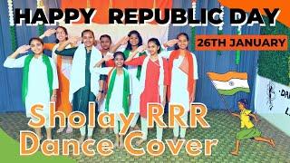 SHOLAY RRR Dance Cover | 26 January | Choreography | Republic day special performance