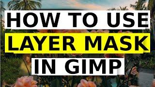 HOW TO USER LAYER MASK IN GIMP IN HINDI