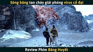 [Review Phim] Sông Băng Tan Chảy Giải Phóng Virus Cổ Đại Đáng Sợ