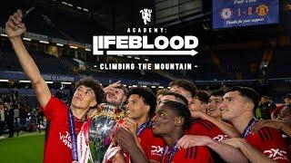 Manchester United Academy | Lifeblood Documentary | EP4: Climbing The Mountain