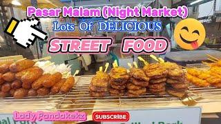 PASAR MALAM (NIGHT MARKET)  LOTS OF DELICIOUS STREET FOOD | LADY PANDAKEKZ | #asmr #food #yummy