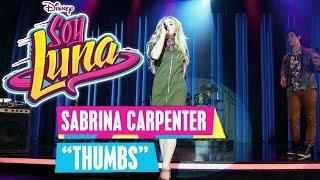 Sabrina Carpenter - Thumbs | Soy Luna Songs