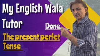 The present Perfect Tense.---Done English Grammar Lesson