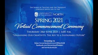 University of The Bahamas-North Spring 2021 Virtual Commencement Ceremony