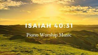 Isaiah 40:31 / Piano Worship Music