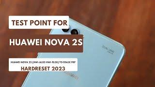 TEST POINT FOR HUAWEI NOVA 2s|HWI-AL00 HWI-TL00| TO ERASE|REMOVE FRP|HARDRESET 2023 #testpoint