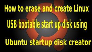 How to erase and create Linux+GNU  USB bootable start up disk usingUbuntu startup disk creator