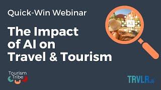 Quick Win Webinar - the Impact of AI  on Travel & Tourism