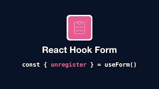 React Hook Form - useForm: unregister