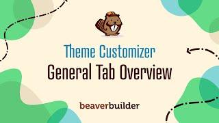 Beaver Builder Theme: Customizer General Tab Overview