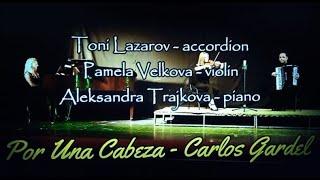 Toni Lazarov & Pamela Velkova & Aleksandra Trajkova - Por Una Cabeza (Official VIdeo 2021)