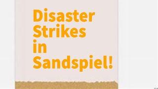 CREATING AWESOME DISASTERS IN SANDSPIEL!!