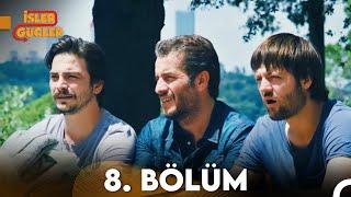 İşler Güçler 8. Bölüm (FULL HD)