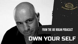 "Own Your Self"|Joe Rogan Motivational Speech|2021