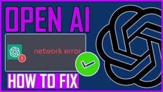 HOW TO FIX CHATGPT NETWORK ERROR | FIX: OPENAI NETWORK ERROR