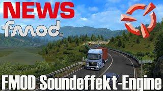 ETS2 & ATS FMOD Soundeffekt-Engine NEWS  dynamische und komplexe Audio Soundeffekt