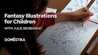 Fantasy Illustrations for Children - Online Course with Julie Benbassat | Domestika