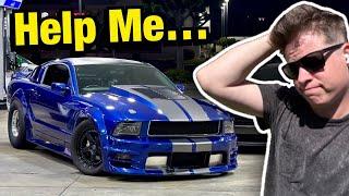 I NEED YOUR GUYS HELP WITH MY MUSTANG!!!