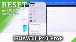 How to Reset App Preferences in HUAWEI P40 PRO+ - Restore App Settings