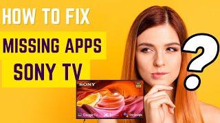 Easy ways to fix apps missing or not showing on sony smart tv