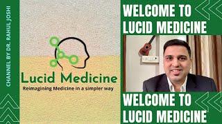 LUCID MEDICINE: Channel Introduction | Dr. Rahul Joshi