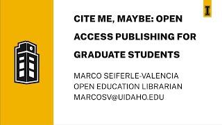 Cite Me Maybe: Open Access Publishing for Graduate Students (Graduate Student Essentials)