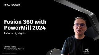 Autodesk Fusion 360 with PowerMill 2024.0 - Release Highlights