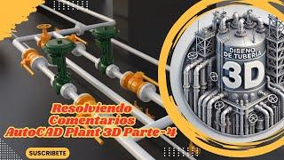 Respondiendo Comentarios De AutoCAD Plant 3D PARTE-4