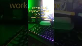 how to fix a keyboard and mouse that's not working on Xbox