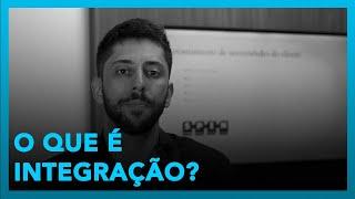 O que é integração?