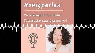 210. Leben statt Streben: Warum du weniger leisten solltest - Honigperlen für mehr Selbstliebe