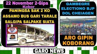 Garo News:22 November 2024/Paningsa sak 2 ko Asaamo Bus salpake siata aro BJP electiono chegen