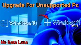 Install Windows 11 24H2 on Unsupported PC | Bypass TPM 2.0 & CPU Requirements