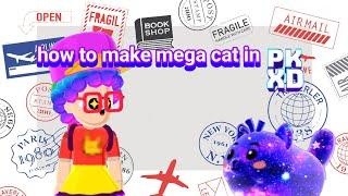 how to make mega cat in pk xd